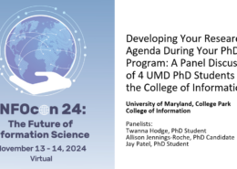 A slide for INFOCon 24: The Future of Information Science, depicting a hand holding an interconnected globe. The title of the slide is "Developing Your Research Agenda During Your PhD Program: A Panel Discussion of 4 UMD PhD Students in the College of Information"